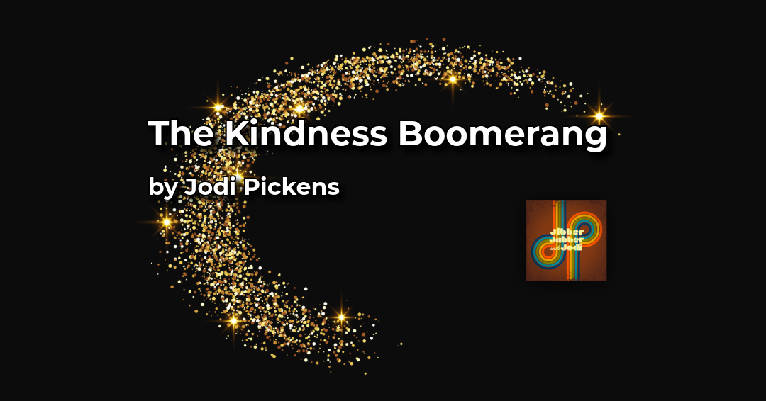 The Kindness Boomerang