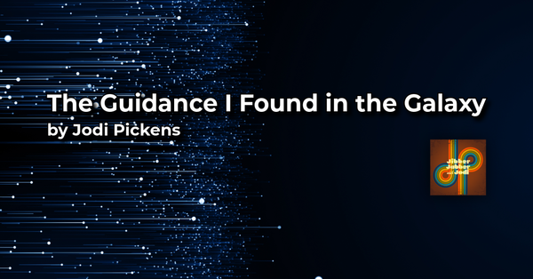 The Guidance I Found in the Galaxy