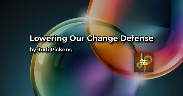 Lowering Our Change Defense