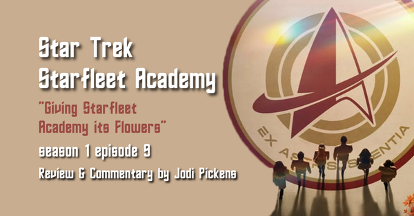 Giving  Starfleet Academy  Its Flowers